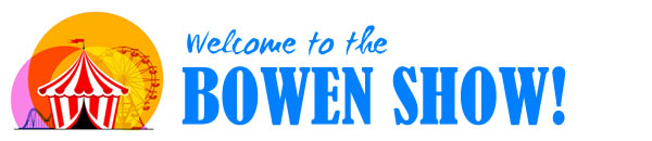 Welcome to the Bowen Show
