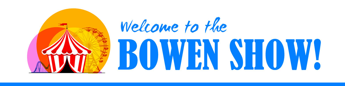 Bowen Show