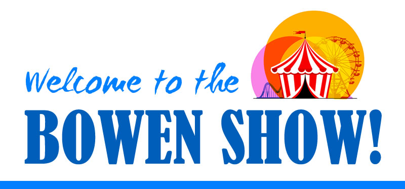Bowen Show